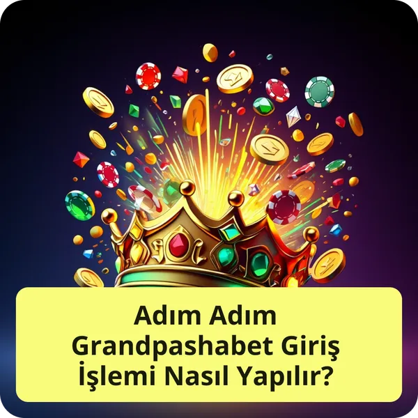 Adım Adım Grandpashabet Giriş İşlemi Nasıl Yapılır?